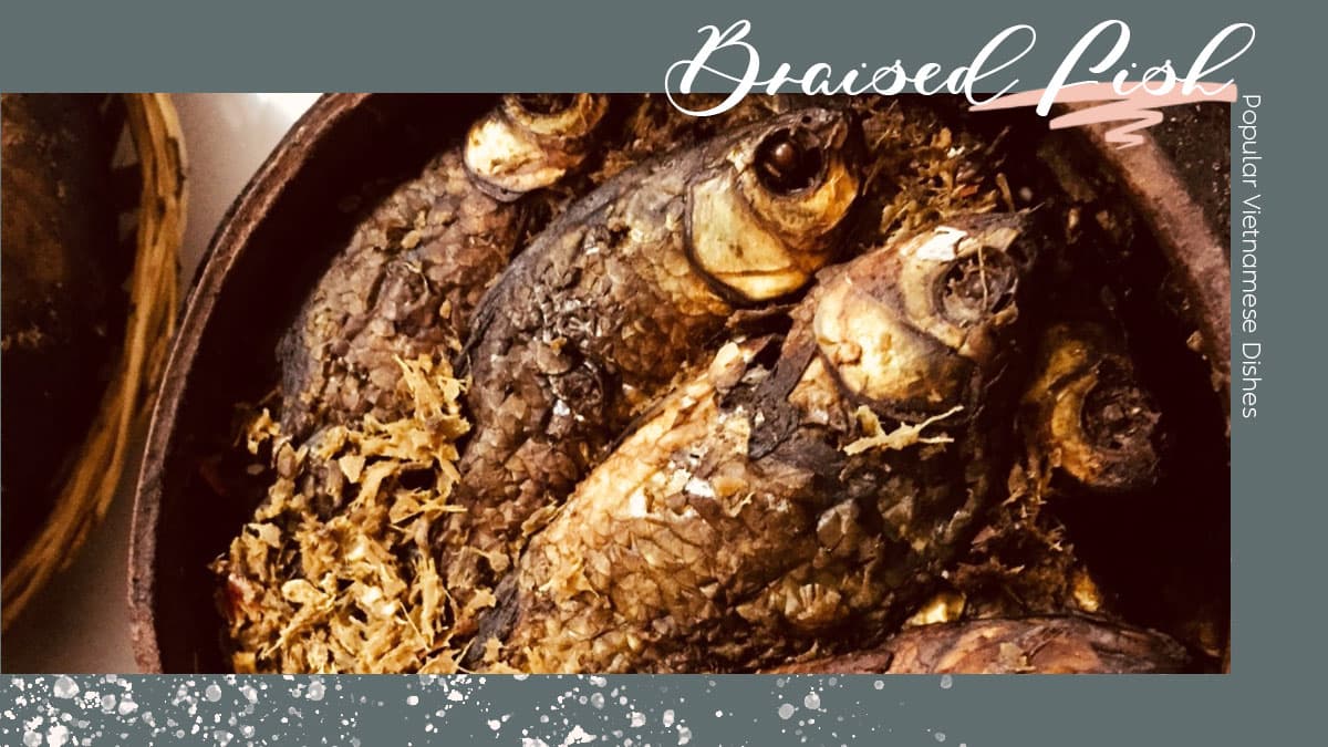 Popular Vietnamese Dishes Vietnamese Braised Fish