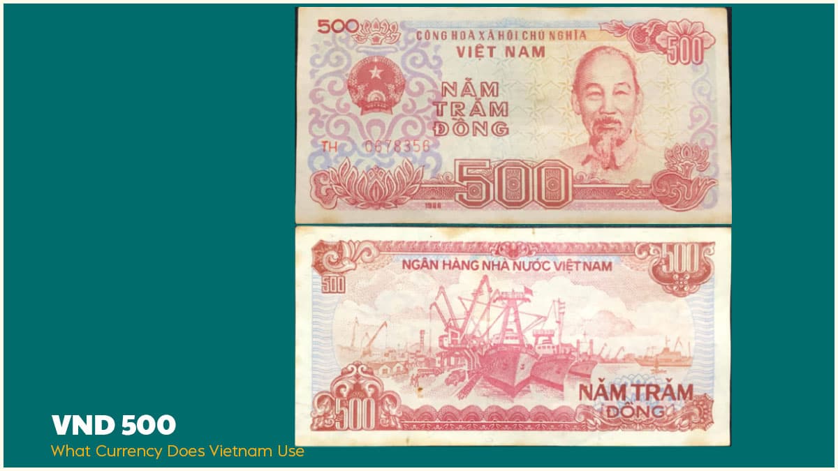 What Currency Does Vietnam Use - VND 500