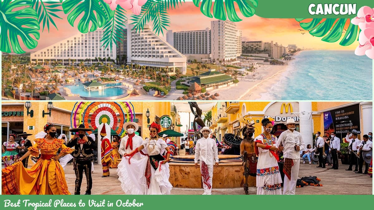 Best Tropical Places to Visit in October - Cancun
