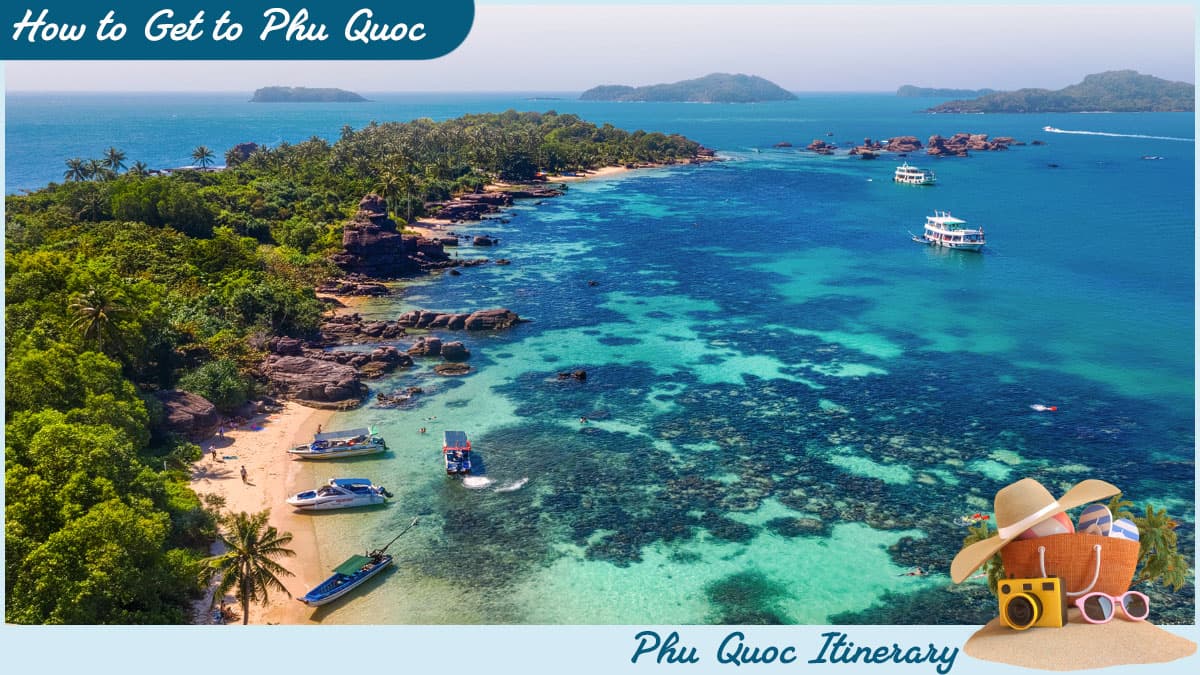Phu Quoc Itinerary How to Get to Phu Quoc