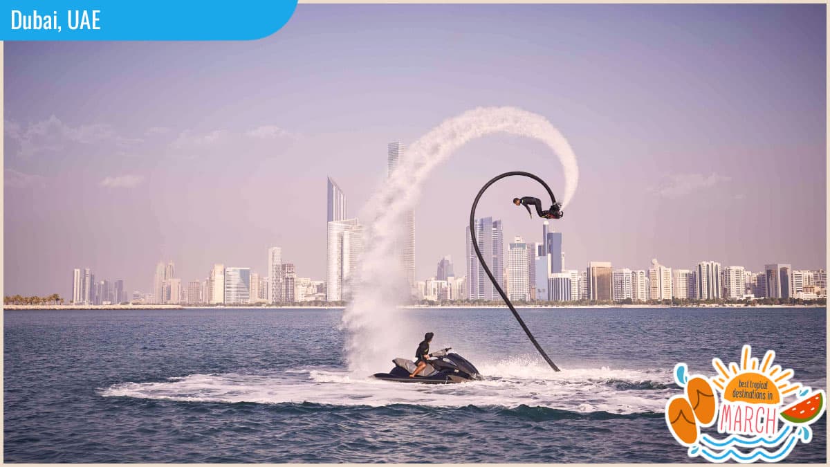 Best Tropical Destinations in March - Dubai, UAE