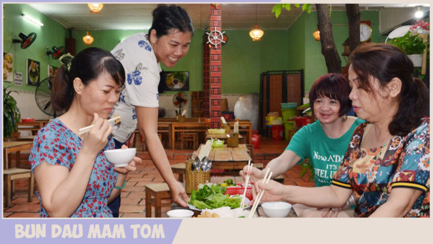 Bun Dau Mam Tom Saigon and Bun Dau Mam Tom Nha Trang are not bad options, either