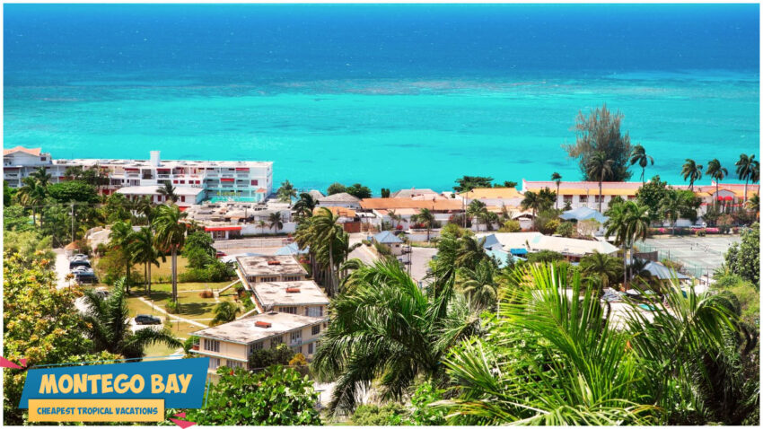 Cheapest Tropical Vacations - Montego Bay