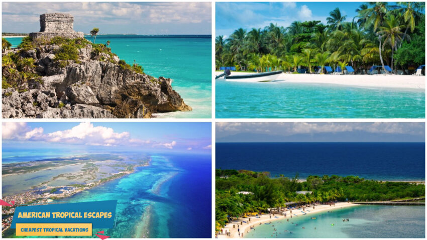 Other American destinations for Cheapest Tropical Vacations