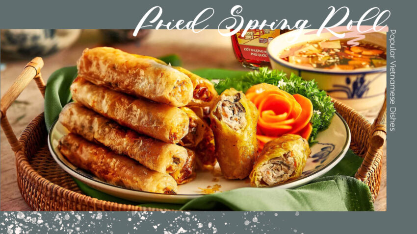 Popular Vietnamese Dishes Vietnamese Fried Spring Roll