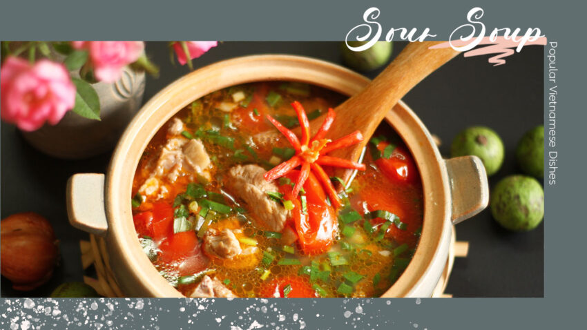 Popular Vietnamese Dishes Vietnamese Sour Soup