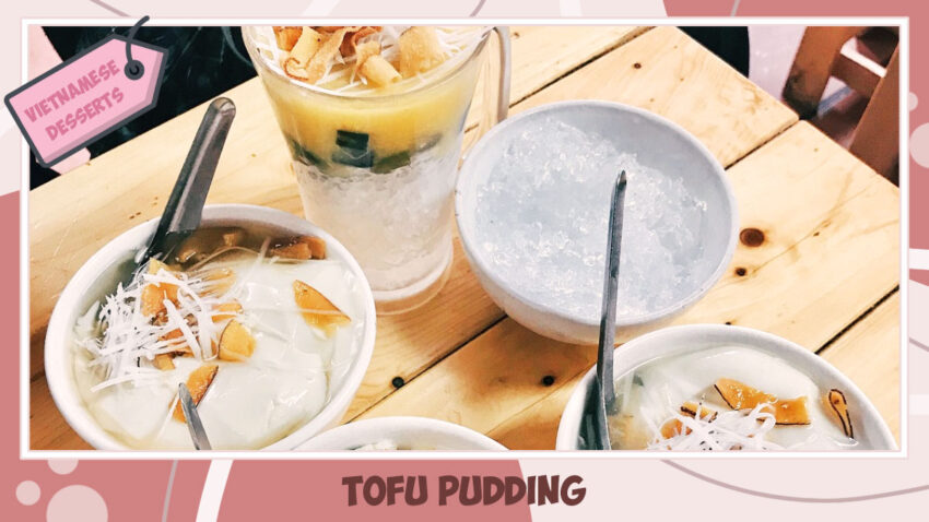 Vietnamese Desserts - Tofu Pudding (Tào Phớ)