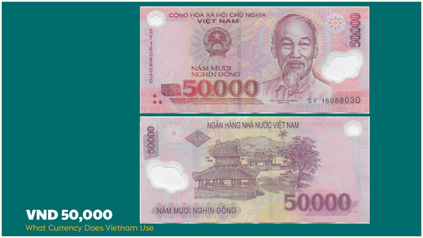 What Currency Does Vietnam Use - VND 50,000