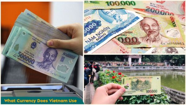 What Currency Does Vietnam Use? Vietnamese Dong (VND)