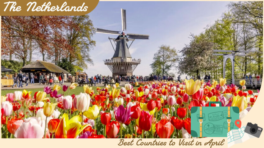 Best Countries to Visit in April - The Netherlands