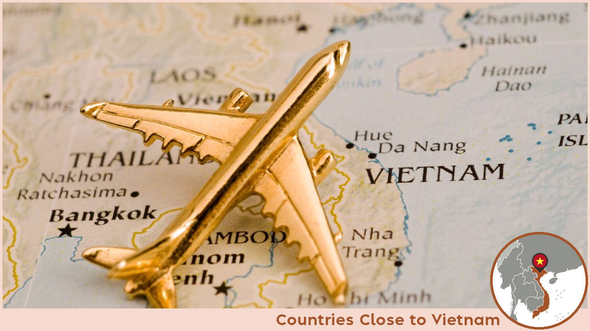 Countries Close to Vietnam Why Vietnam is a Must-Visit Destination in Southeast Asia