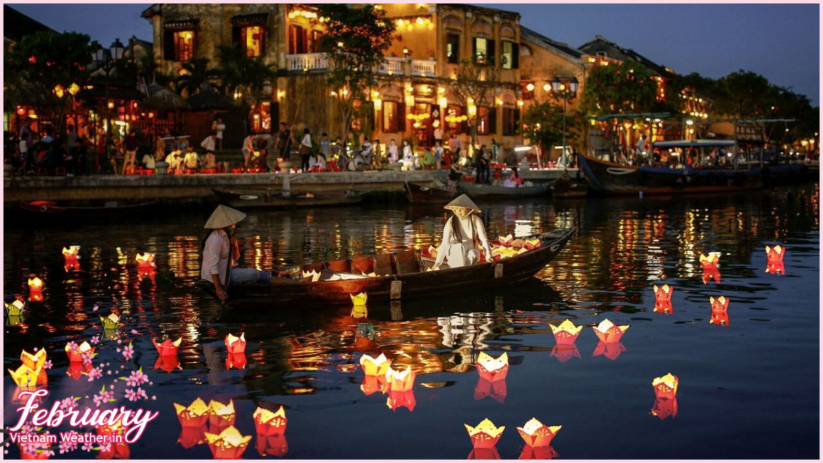 Hoi An enjoys the mild, pleasant Vietnam weather in February