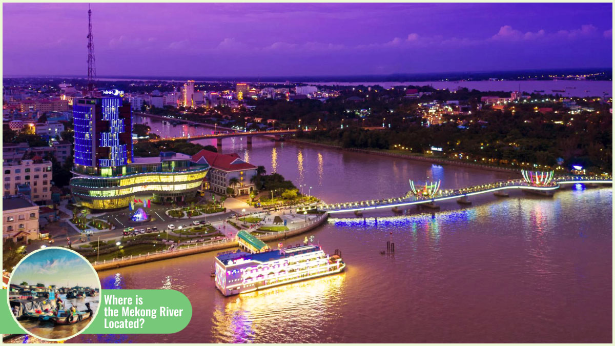 Beyond “Where Is the Mekong River Located” - Cruise Tours