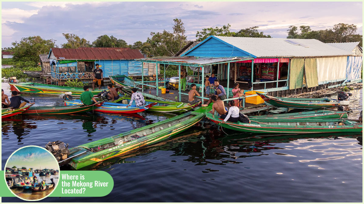 Where Is the Mekong River Located - Tonle Sap Lake