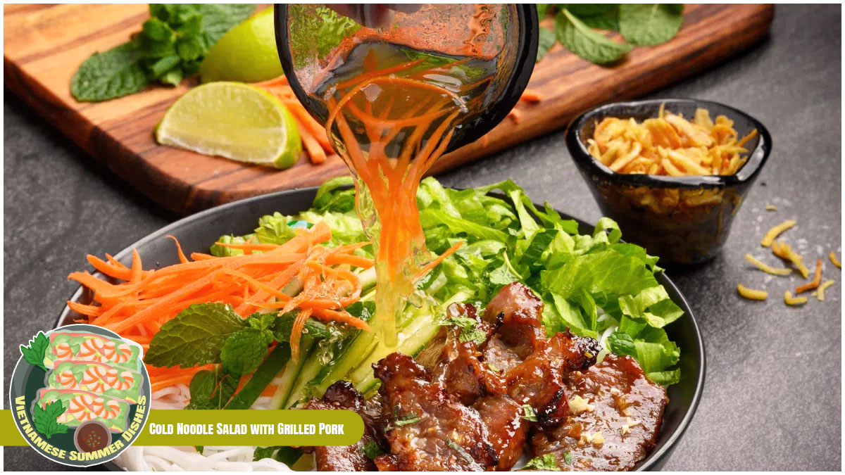 Vietnamese Summer Dishes - Cold Noodle Salad with Grilled Pork