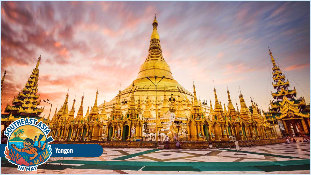 Best Place to Visit Southeast Asia in May - Yangon Best Place to Visit Southeast Asia in May - Yangon
