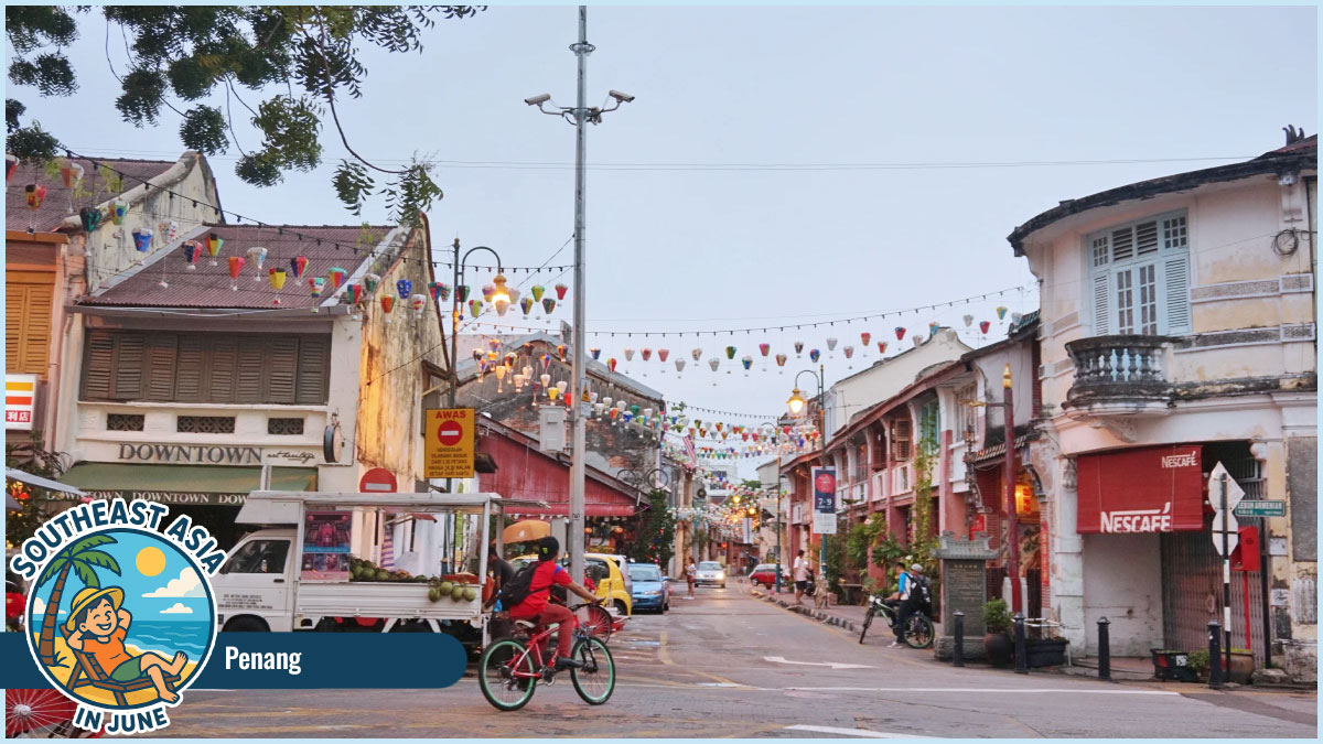 Places to Visit in Southeast Asia in June for Summer Vacation - Penang Places to Visit in Southeast Asia in June for Summer Vacation - Penang