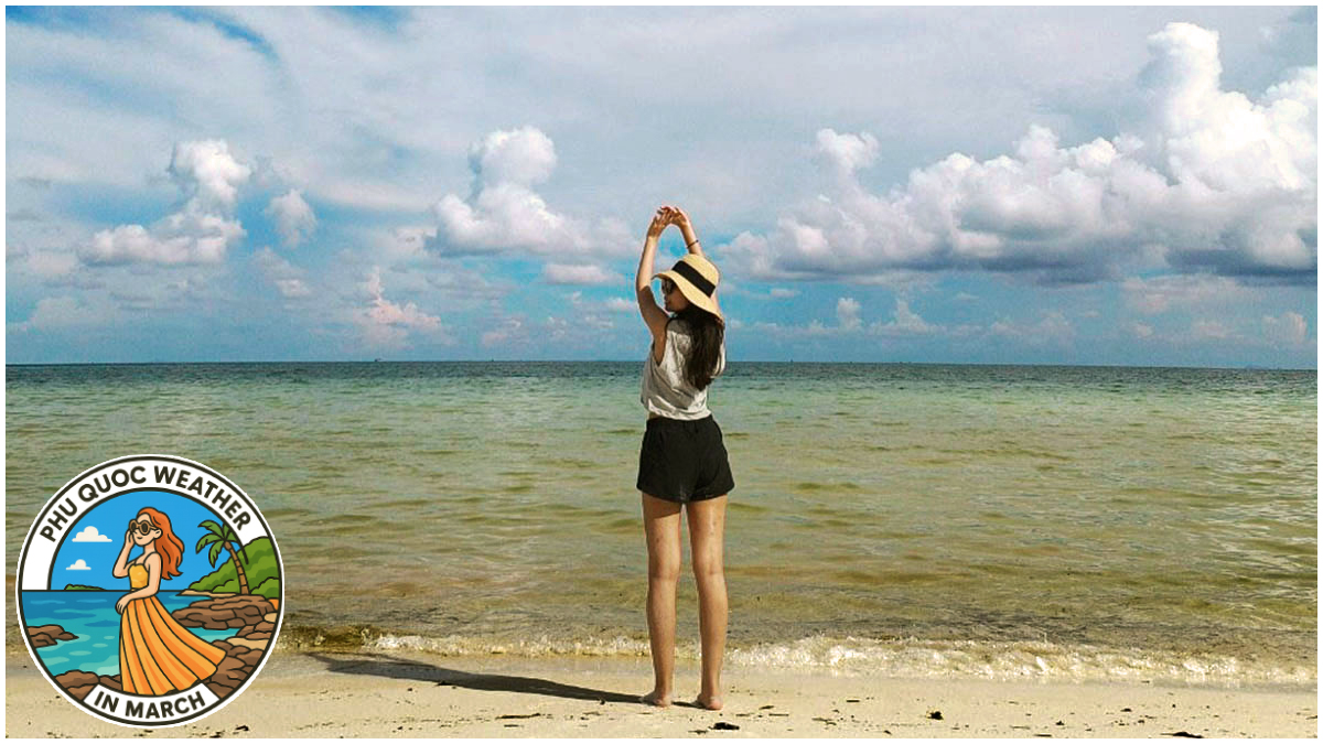 Why Phu Quoc Weather in March is Perfect for Your Next Trip? Why Phu Quoc Weather in March is Perfect for Your Next Trip?